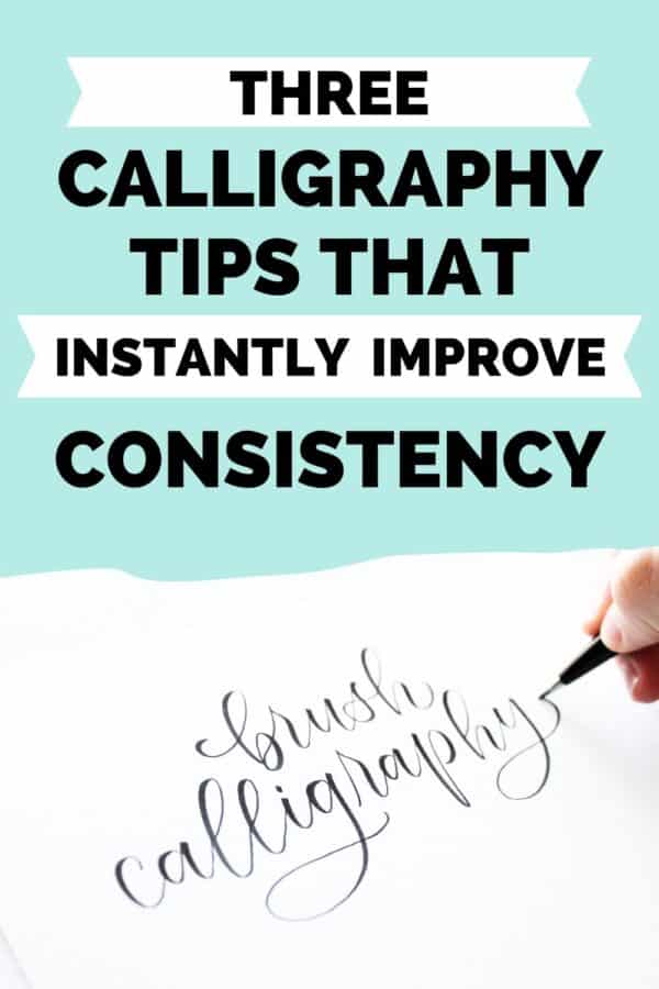 3 Calligraphy Tips to Instantly Improve Consistency