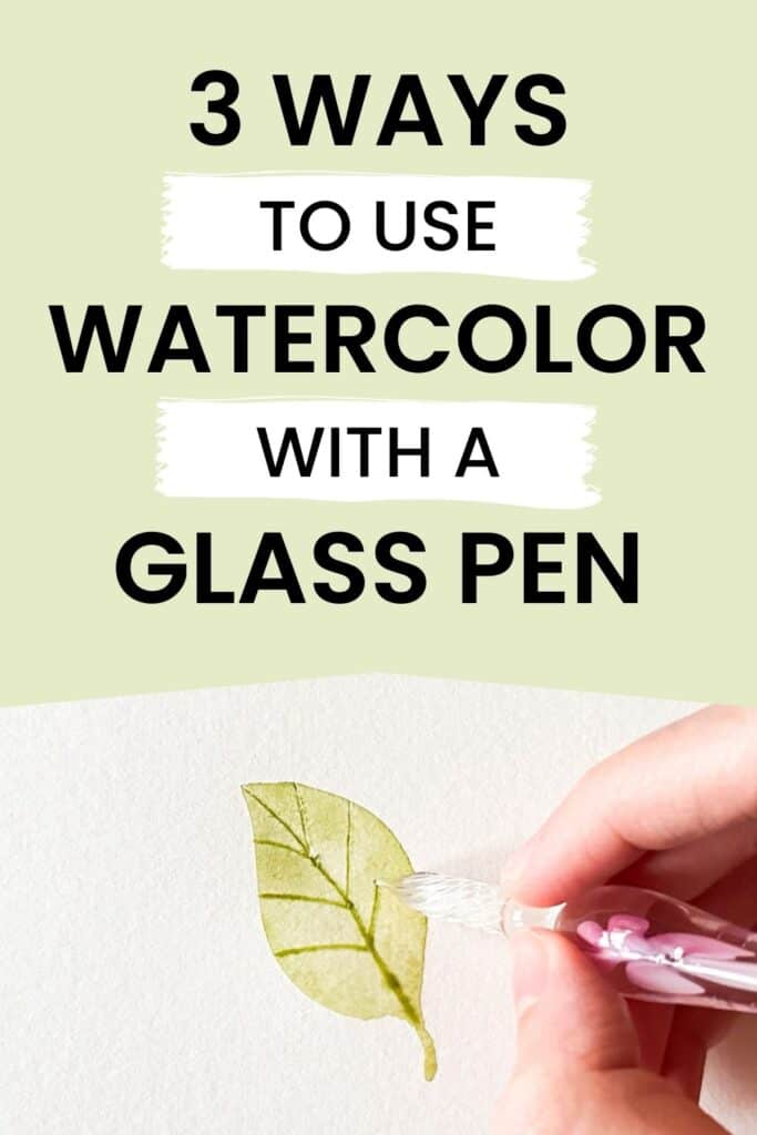 3 ways to use watercolor with a glass pen