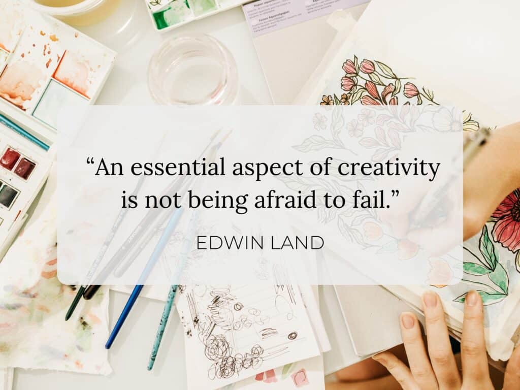 overhead picture of artist drawing with text "an essential aspect of creativity is not being afraid to fail."