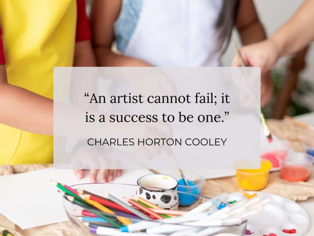 picture of artists painting at a table with colorful art supplies and overlay text with quote "an artist cannot fail; it is a success to be one."