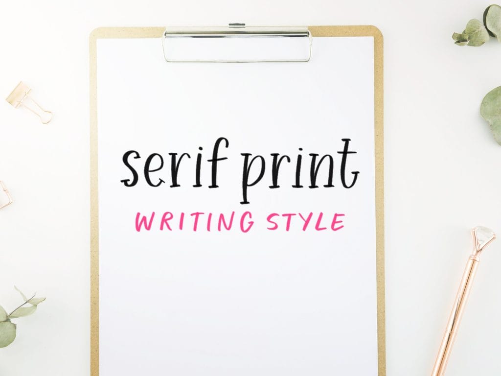 Super Cute Print Handwriting Style with Serifs